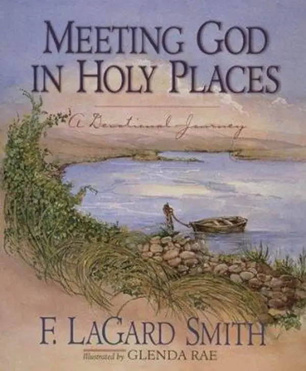 USED Book - Meeting God in Holy Places: A Devotional Walk by F. Lagard Smith (Hardcover) - english