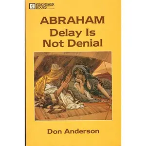 USED-Abraham--delay is not denial (Kingfisher books) by Don Anderson (Paperback)