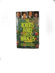USED Book - The Roberts Family Guide to Miracles by Oral Roberts (Unknown)
