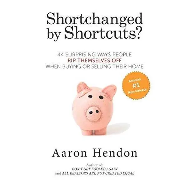 USED-Shortchanged by Shortcuts?: 44 Surprising Ways People Rip Themselves Off When Buying or Selling Their Home by Aaron Hendon (Paperback)