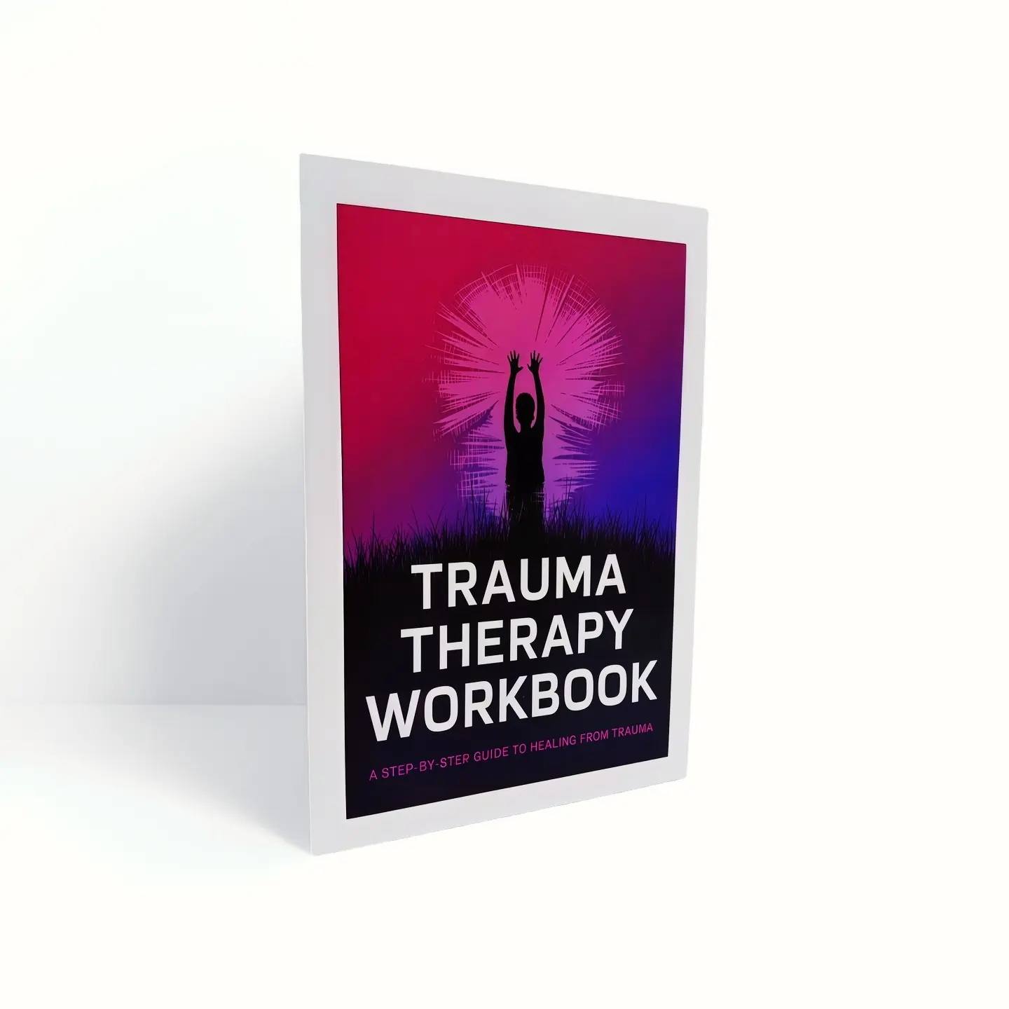 Trauma Treatment Handbook, Comprehensive Therapy and Recovery Guide ...