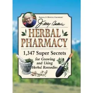 USED-Jerry Baker's Herbal Pharmacy: 1,347 Super Secrets for Growing and Using Herbal Remedies (Jerry Baker Good Health series) by Jerry Baker (Hardcover)