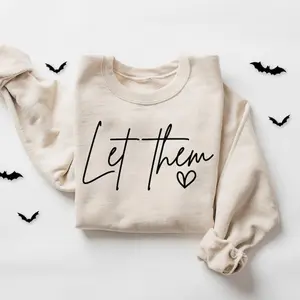 Let Them Sweatshirt, Positive Saying Sweatshirt, Self Love Gift, Mental Health Sweater, Positive Affirmation Gift