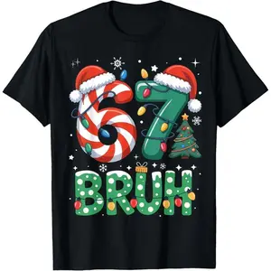 cotton funny tee Bruh 67 Six Seven 6 7 Meme Christmas Funny Boy Girl Kids T-Shirt