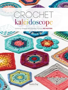 USED-Crochet Kaleidoscope: Shifting Shapes and Shades Across 100 Motifs by Eng, Sandra (Paperback)