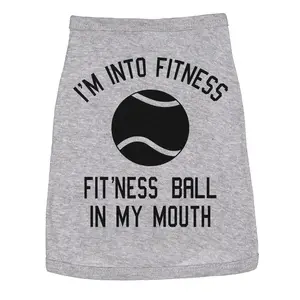 Dog Shirt Im Into Fitness Ball In My Mouth Funny Clothes for Small Breed Pup Fitness Shirt For Dogs Funny Dog Puppy TShirt Grey