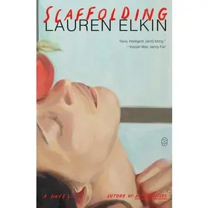 Scaffolding -- Lauren Elkin, Paperback