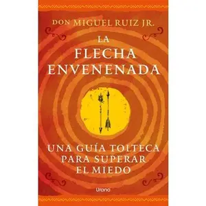 Flecha Envenenada -- Don Miguel Ruiz Jr, Paperback