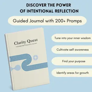 Clarity Quest: A Guided Self-Discovery Journal with 200+ Prompts