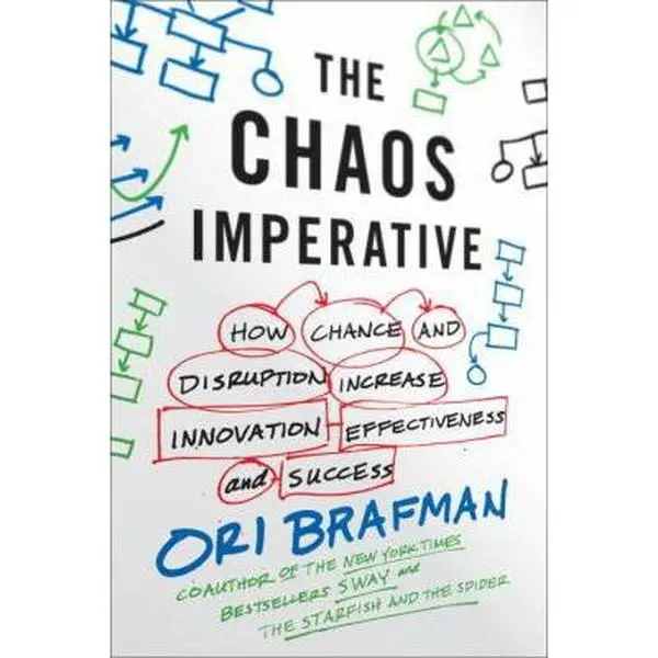 USED Book - The Chaos Imperative: How Chance and Disruption Increase Innovation, Effectiveness, and Success by Ori Brafman (Hardcover) - english