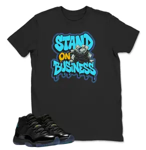 Stand On Business Shirt To Match 11 Gamma, 11 Gamma Matching Sneaker Tee Shirt, Cotton Unisex Graphic T-Shirt