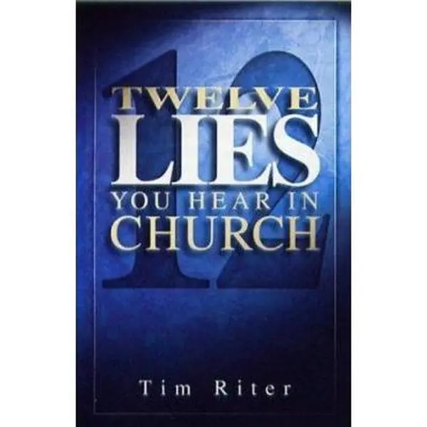 USED-Twelve Lies You Hear In Church (Twelve Lies Series) by Tim Riter (Paperback)
