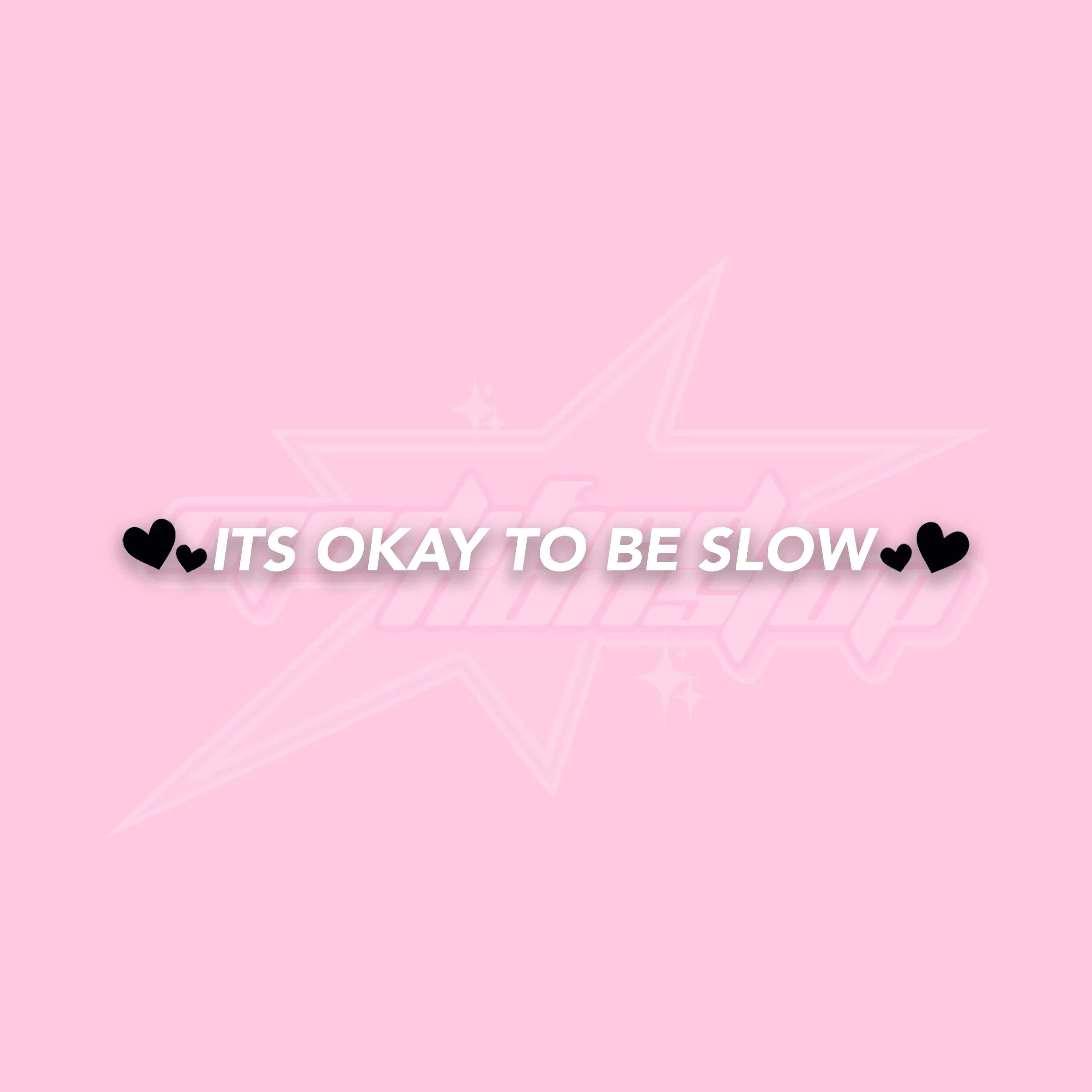 Its Okay To Be Slow (side view mirror)