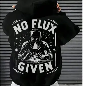 No Flux Given Welder Hoodie – Funny Welding Graphic Hoodie, Blue Collar Welder Shirt, Welding Gift for Welders, Metal Worker Hoodie for Men