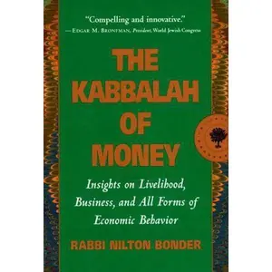USED-The Kabbalah of Money: Insights on Livelihood, Business, and All Forms of Economic Behavior by Rabbi Nilton Bonder (Hardcover)