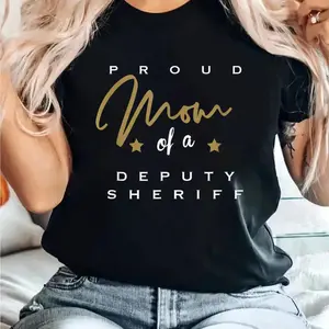 Proud Mom of a Deputy Sheriff Women's Black Graphic T-Shirt - 180g Cotton Short Sleeve Crew Neck Tee, Perfect Gift for Law Enforcement Families-Stylish Look and Comfortable Fit with Inspirational Message