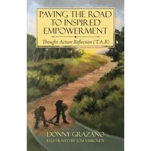 USED-Paving the Road to Inspired Empowerment: Thought Action Reflection (T.A.R) by Grazano, Donny (Hardcover)