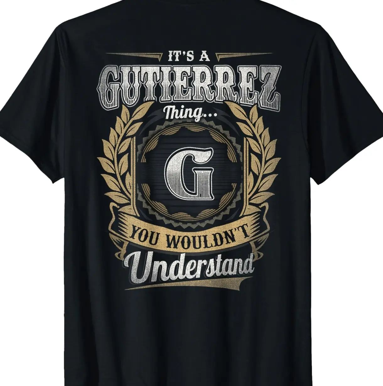 Gutierrez Last Name - It's A Gutierrez Thing (On Back) T-Shirt ATX