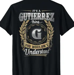 Gutierrez Last Name - It's A Gutierrez Thing (On Back) T-Shirt ATX