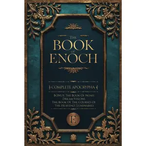 The Book of Enoch: Deluxe Edition. Bonus of The Book Of Noah + Dream-Visions + The Book Of The Courses Of The Heavenly Luminaries
