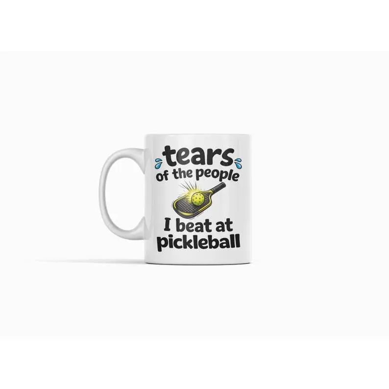 Pickleball Player Mug Gift, Funny Tears of the People I Beat at Pickleball Coffee Cup