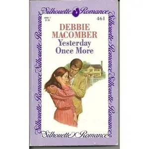 USED-Yesterday Once More (Silhouette Romance) by Debbie Macomber (Unknown)