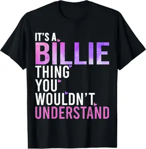 100% Cotton It's A Billie Thing You Wouldn't Understand Billie T-Shirt