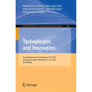 Technologies and Innovation: Second International Conference, Citi 2016, Guayaquil, Ecuador, November 23-25, 2016, Proceedings (2016)
