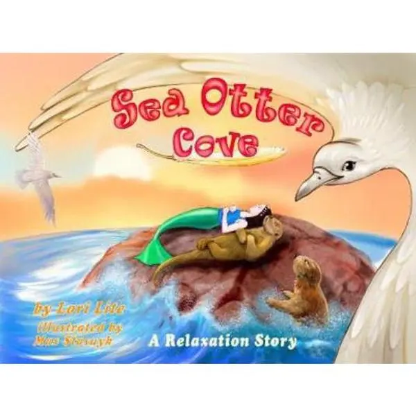USED-Sea Otter Cove: A Stress Management Story for Children Introducing Diaphragmatic Breathing to Lower Anxiety and Control Anger, by Lite, Lori (Hardcover)