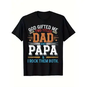 Humorous Fathers Day Present for Dad God Gifted Me Two Titles Dad and Papa Graphic T shirt Soft Breathable Casual Round Neck Short Sleeve Tee with Bold Colorful Lettering All Season Comfort Fit Shirt for Men