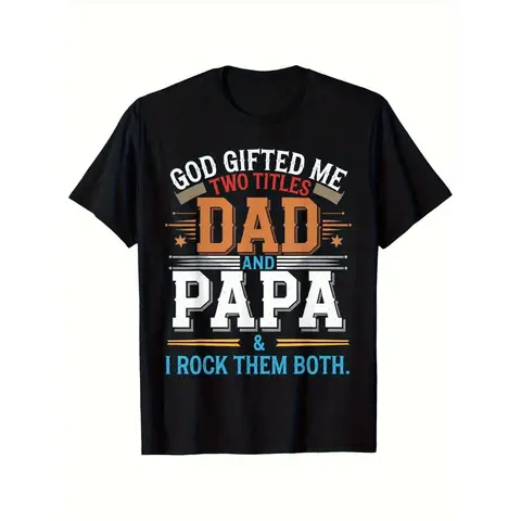 Humorous Fathers Day Present for Dad God Gifted Me Two Titles Dad and Papa Graphic T shirt Soft Breathable Casual Round Neck Short Sleeve Tee with Bold Colorful Lettering All Season Comfort Fit Shirt for Men