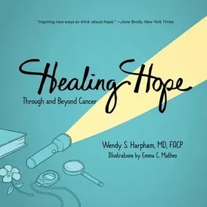 USED-Healing Hope: Through and Beyond Cancer by Harpham, Wendy S. (Paperback)