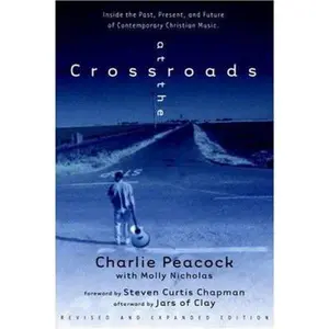 USED-At the Crossroads: Inside the Past, Present, and Future of Contemporary Christian Music by Charlie Peacock-Ashworth (Paperback)