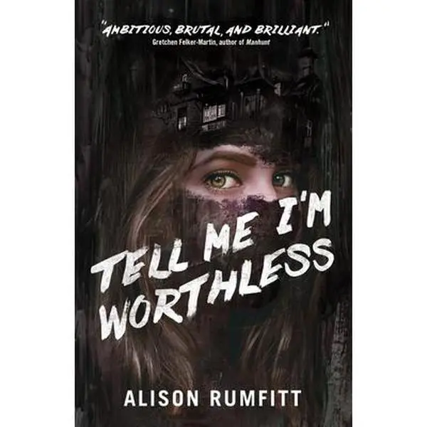 Tell Me I'm Worthless -- Alison Rumfitt, Paperback