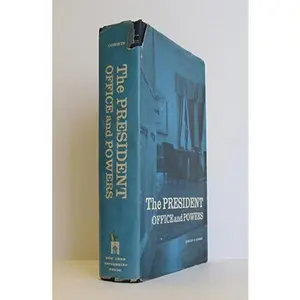USED-The President: Office and Powers by Edward S. Corwin (Hardcover)