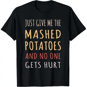 Mashed Potatoes Funny Thanksgiving Christmas Dining Humor T-Shirt Sweatshirt Herrenbekleidung