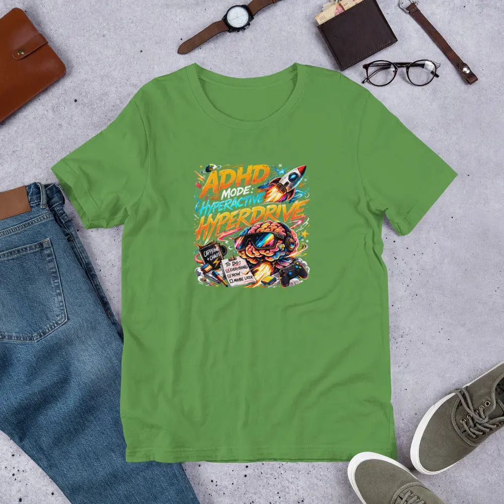 Adult "ADHD Mode:Hyperactive Hyperdrive" Unisex t-shirt