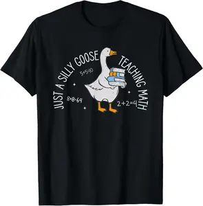 Casual Cotton shortsleeve tees Just A Silly Goose Teaching Math Teacher T-Shirt