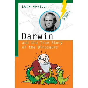 Darwin and the True Story of the Dinosaurs (Flashes of Genius)