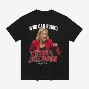 Who Can Guard Tessa Johnson Shirt