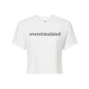 Overstimulated Crop Top Minimalist Mental Health Tee, crop tops women plus size graphic tee, Humorous Graphic Tees