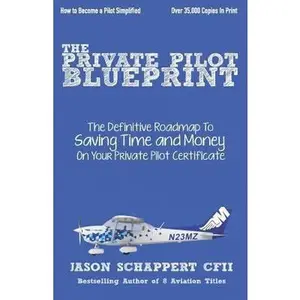 USED-The Private Pilot Blueprint by Schappert, Jason (Paperback)