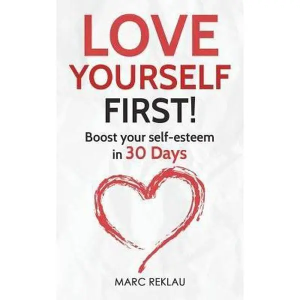 USED Book - Love Yourself First!: Boost your self-esteem in 30 Days by Reklau, Marc (Paperback) - english