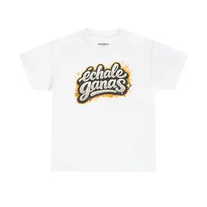 Echale Ganas Graphic Tee — Streetwear T‑Shirt — Ni de Aquí Ni de Allá