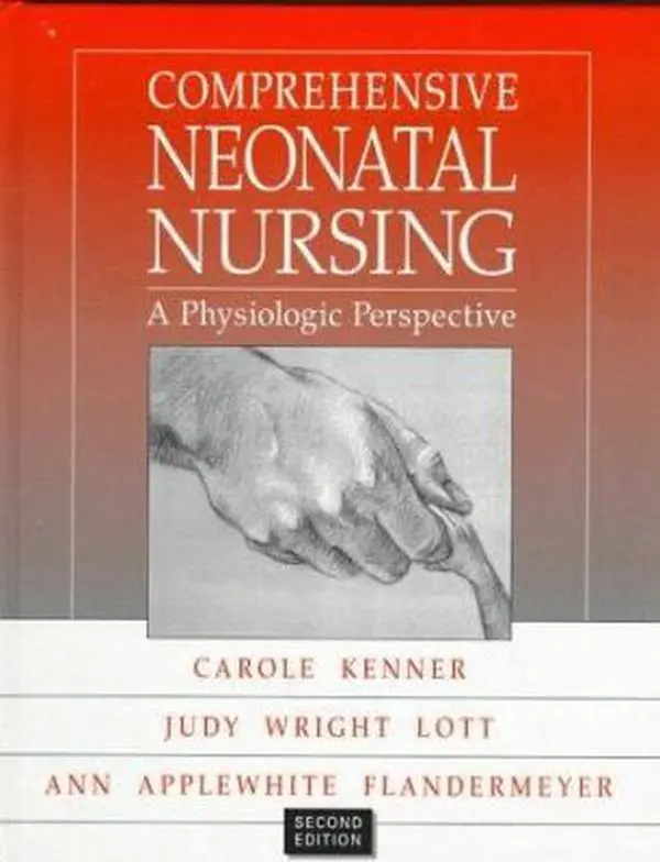 USED-Comprehensive Neonatal Nursing: A Physiologic Perspective by Judy Wright Lott DSN  RNC  NNP (Hardcover)