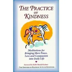 USED-The Practice of Kindness: Meditations for Bringing More Peace, Love, and Compassion Into Daily Life by Conari Press (Paperback)