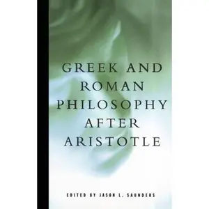 USED-Greek and Roman Philosophy After Aristotle by Saunders, Jason L. (Paperback)