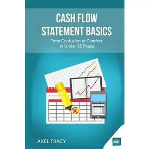 USED-Cash Flow Statement Basics: From Confusion to Comfort in Under 35 Pages by Tracy, Axel (Paperback)