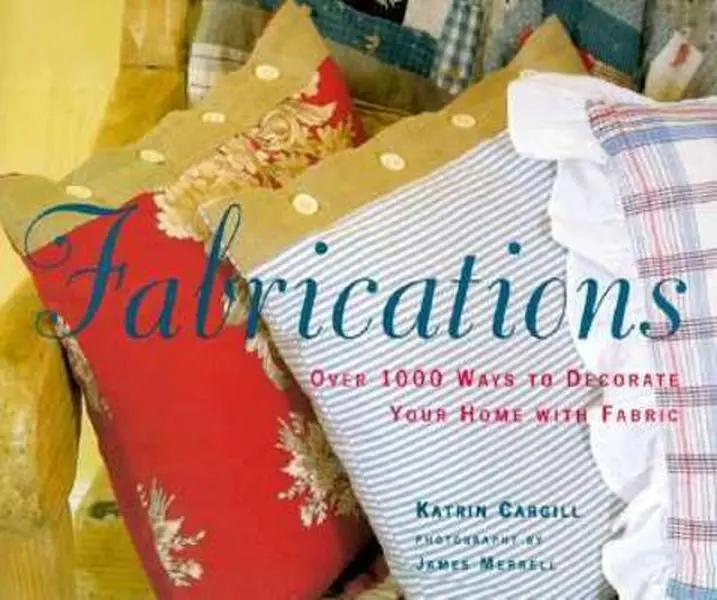 USED Book - Fabrications: Over 1,000 Ways to Decorate Your Home with Fabric by Katrin Cargill (Paperback) - english