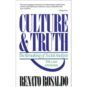 USED-Culture & Truth: The Remaking of Social Analysis by Rosaldo, Renato (Paperback)